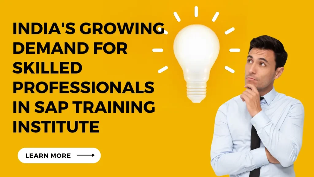 The increased demand for qualified employees in SAP Training Institute in India